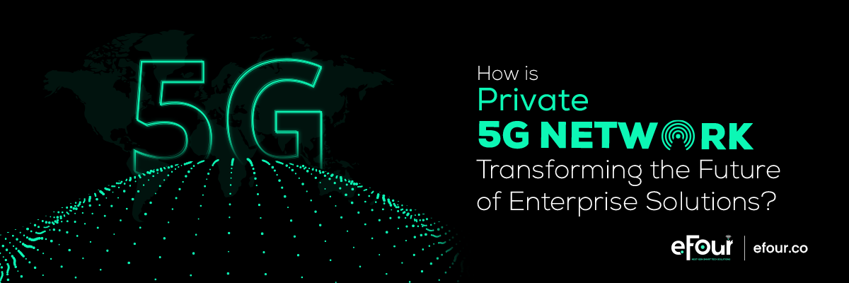 how is private 5g network transforming the future